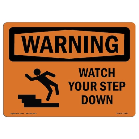 OSHA WARNING Sign, Watch Your Step Down W/ Symbol, 18in X 12in Rigid Plastic